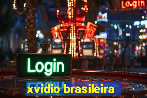 xvidio brasileira